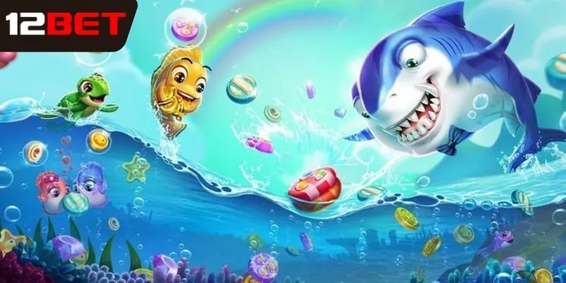 Vì sao nên lựa chọn bắn cá 12bet