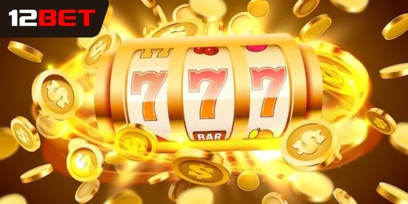 Cách tham gia và chơi nổ hũ uy tín tại 12bet
