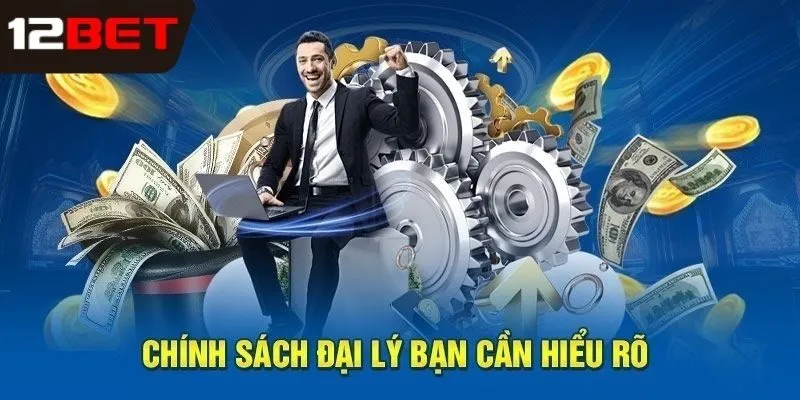 Nhiệm vụ khi bạn trở thành đại lý 12bet