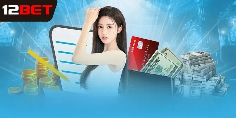 Các hình thức nạp tiền 12bet